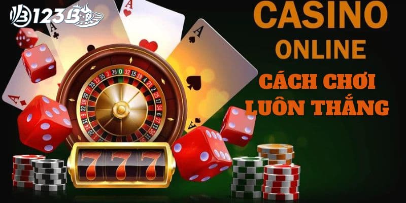 kinh nghiệm chơi casino thắng lớn